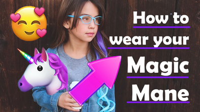 How to Wear Your Magic Mane